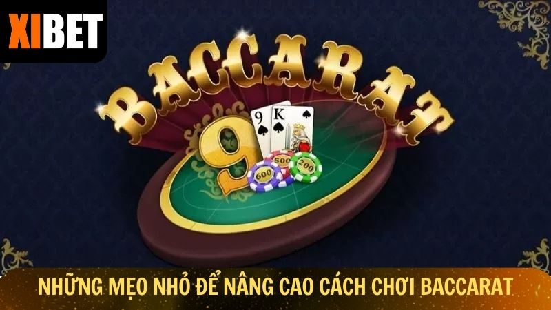 Những mẹo nhỏ để nâng cao cách chơi Baccarat
